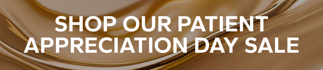SHOP OUR PATIENT APPRECIATION DAY SALE